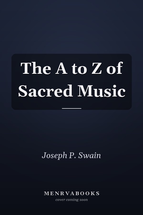 The A to Z of Sacred Music