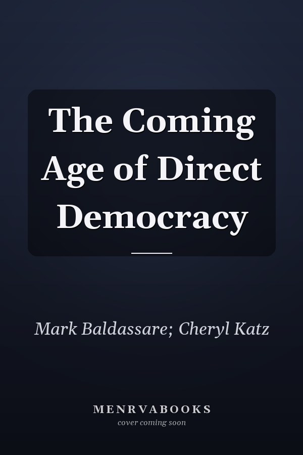 The Coming Age of Direct Democracy