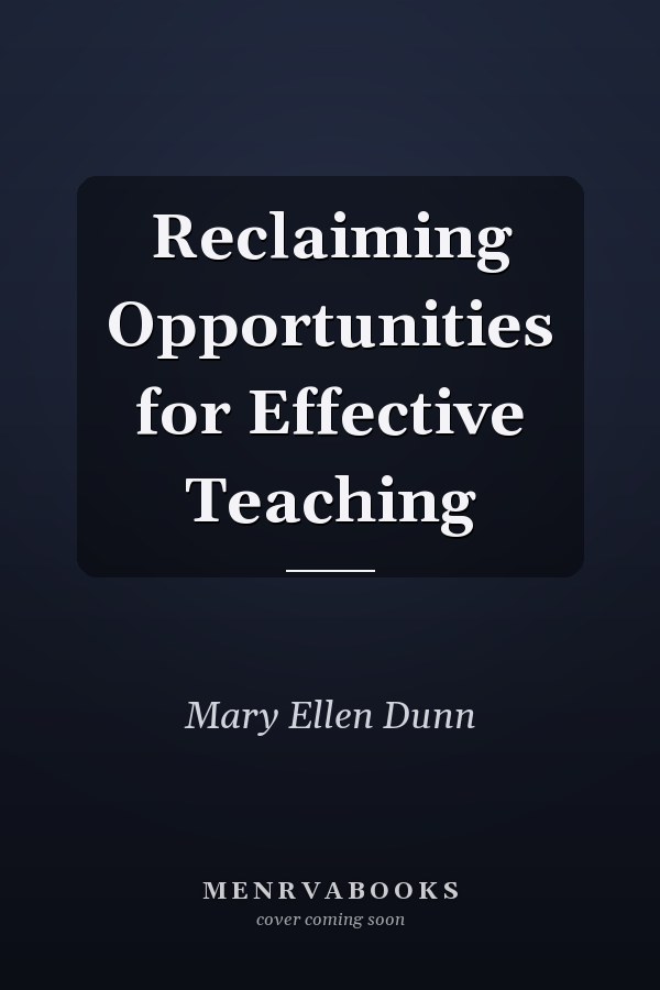 Reclaiming Opportunities for Effective Teaching