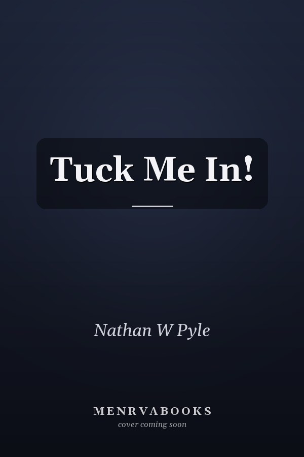 Tuck Me In!
