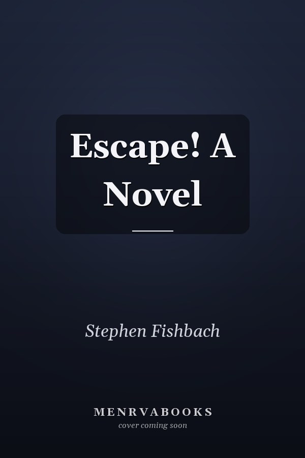 Escape! A Novel