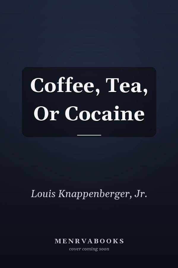 Coffee, Tea, Or Cocaine