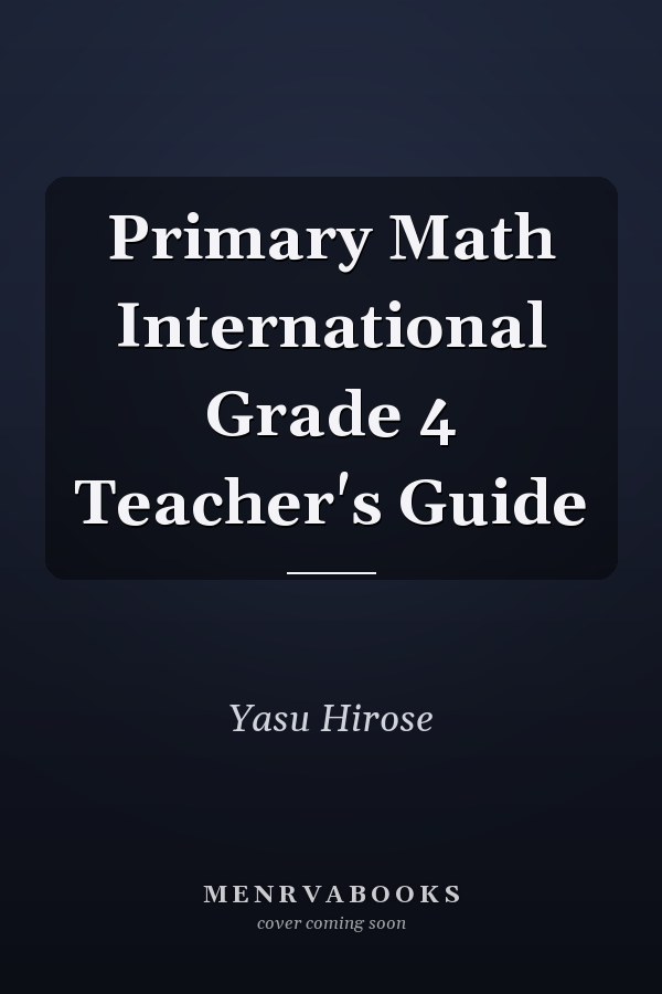 Primary Math International Grade 4 Teacher's Guide
