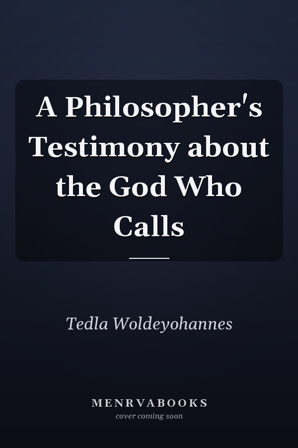 A Philosopher's Testimony about the God Who Calls