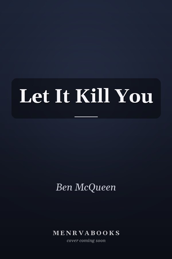 Let It Kill You