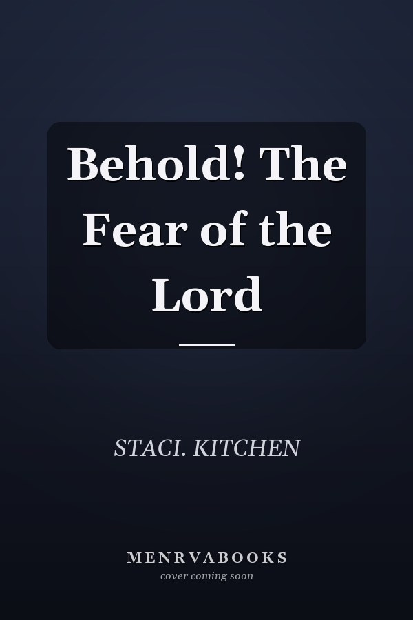 Behold! The Fear of the Lord