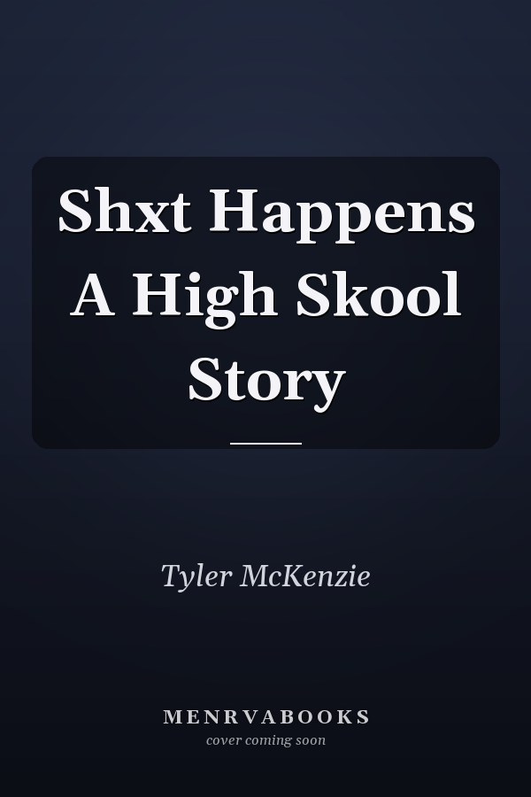 Shxt Happens A High Skool Story