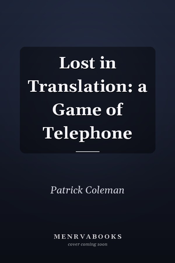 Lost in Translation: a Game of Telephone