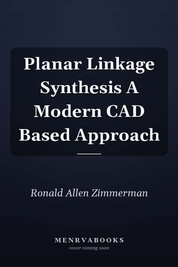 Planar Linkage Synthesis A Modern CAD Based Approach
