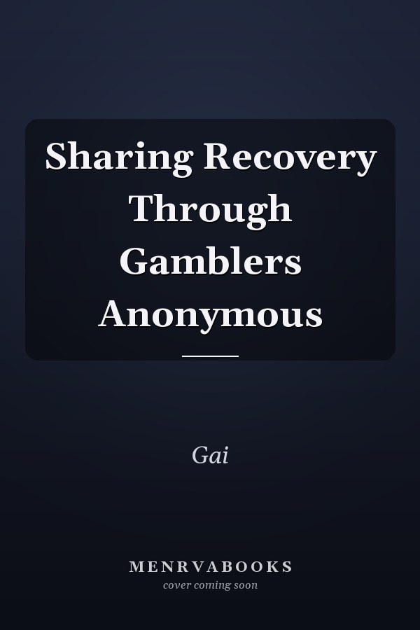 Sharing Recovery Through Gamblers Anonymous