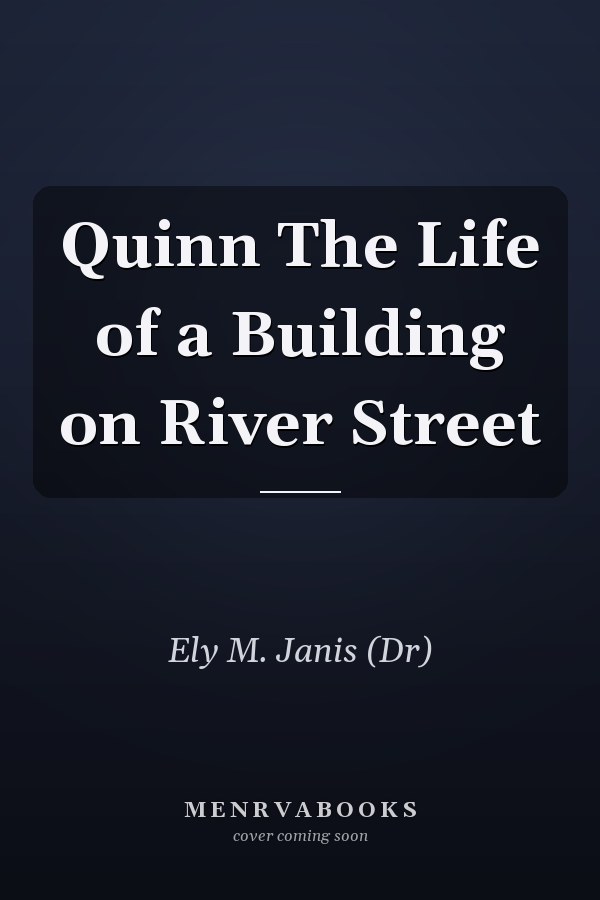 Quinn The Life of a Building on River Street