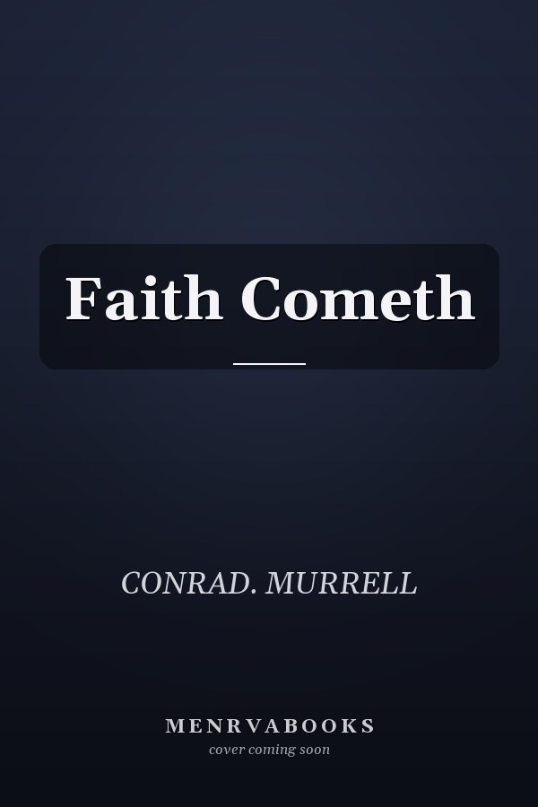 Faith Cometh