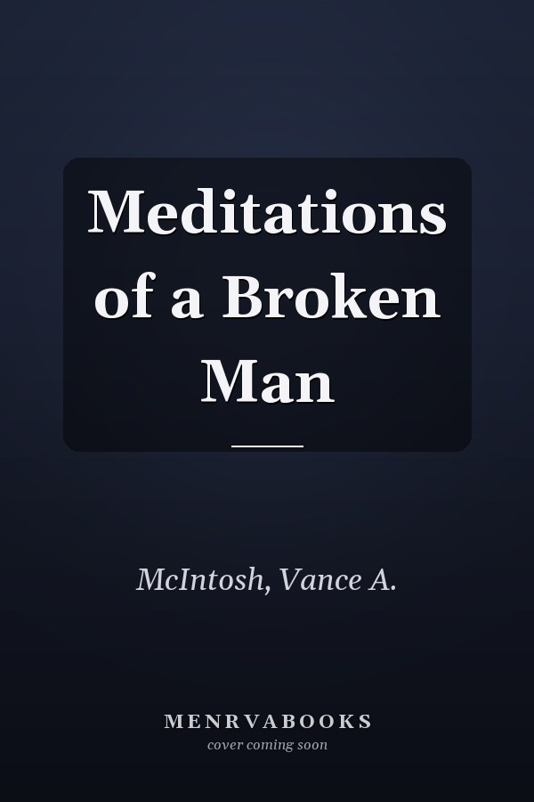 Meditations of a Broken Man