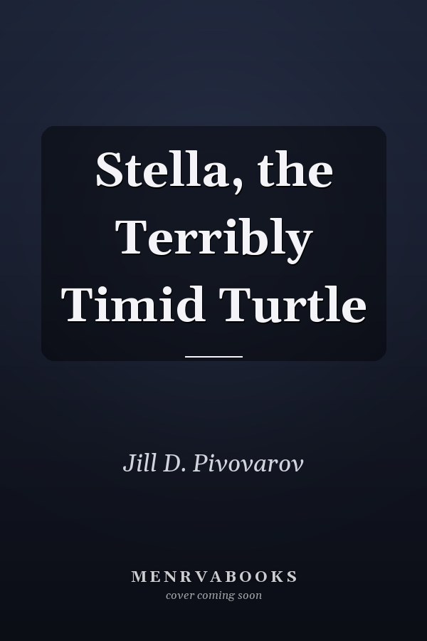 Stella, the Terribly Timid Turtle