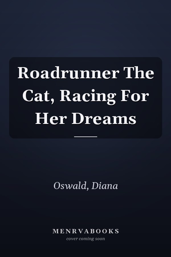 Roadrunner The Cat, Racing For Her Dreams