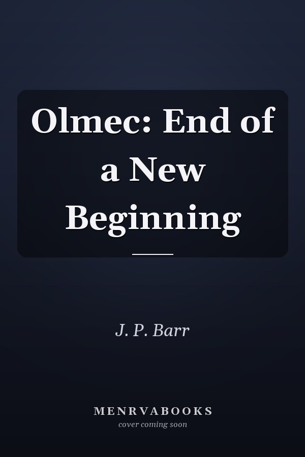 Olmec: End of a New Beginning
