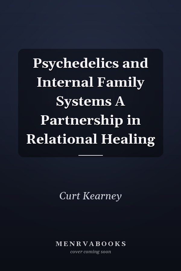 Psychedelics and Internal Family Systems A Partnership in Relational Healing