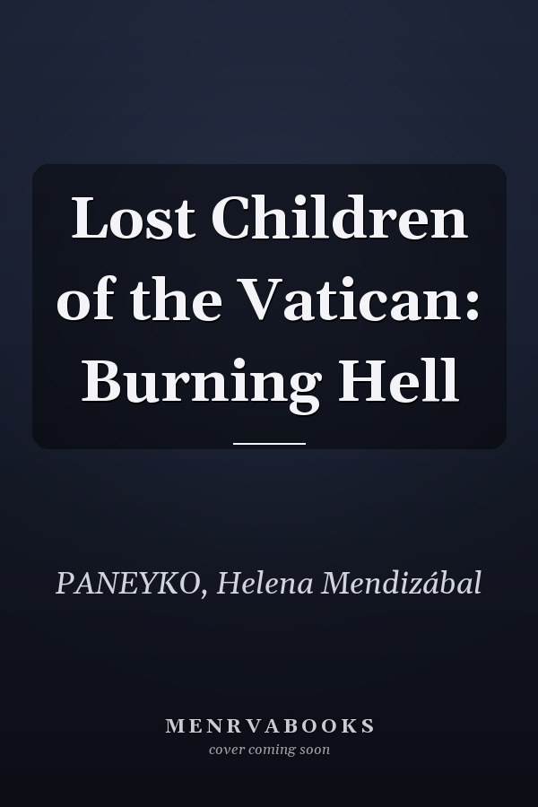 Lost Children of the Vatican: Burning Hell