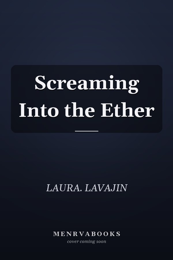 Screaming Into the Ether