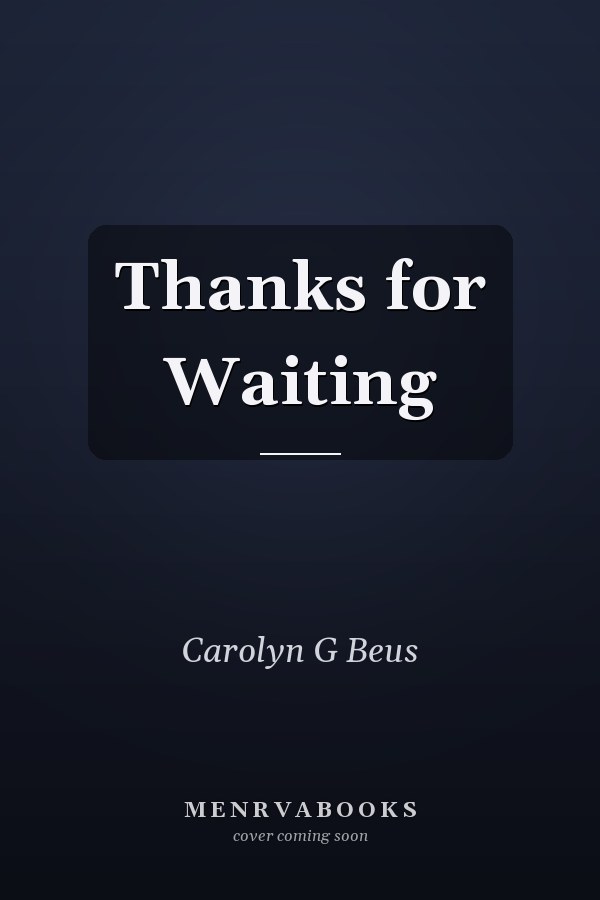 Thanks for Waiting