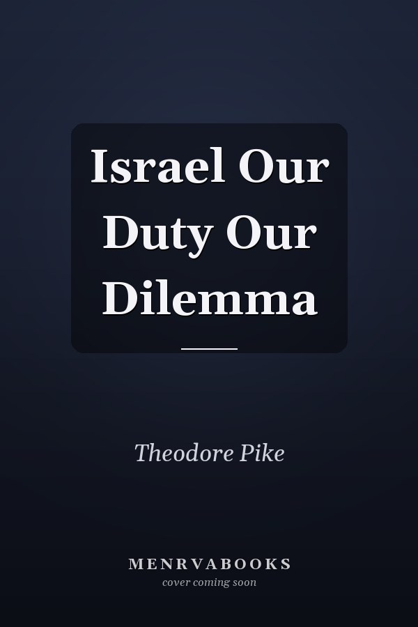 Israel Our Duty Our Dilemma