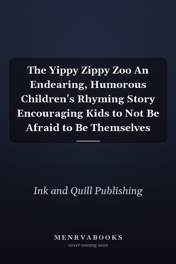 The Yippy Zippy Zoo An Endearing, Humorous Children's Rhyming Story Encouraging Kids to Not Be Afraid to Be Themselves