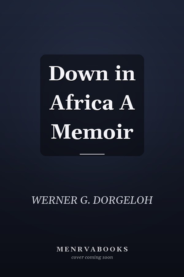 Down in Africa A Memoir