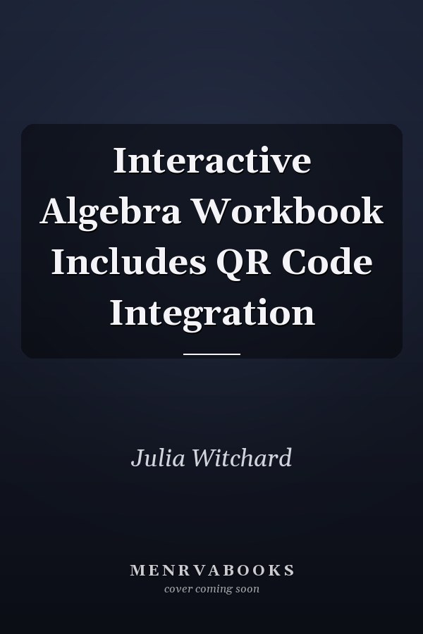 Interactive Algebra Workbook Includes QR Code Integration