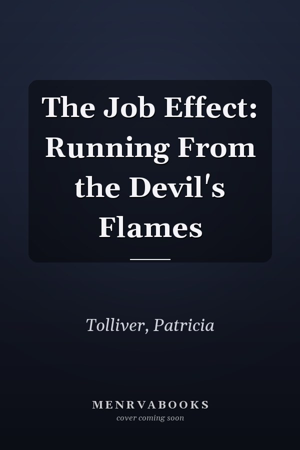 The Job Effect: Running From the Devil's Flames