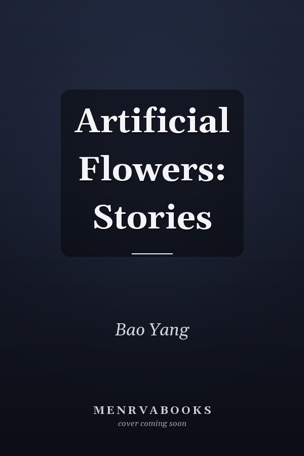 Artificial Flowers: Stories