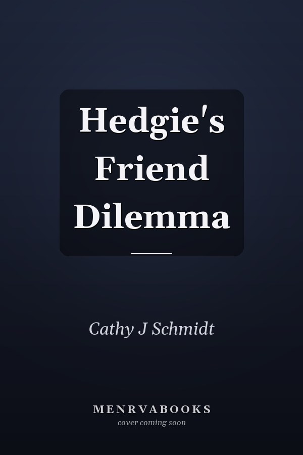 Hedgie's Friend Dilemma