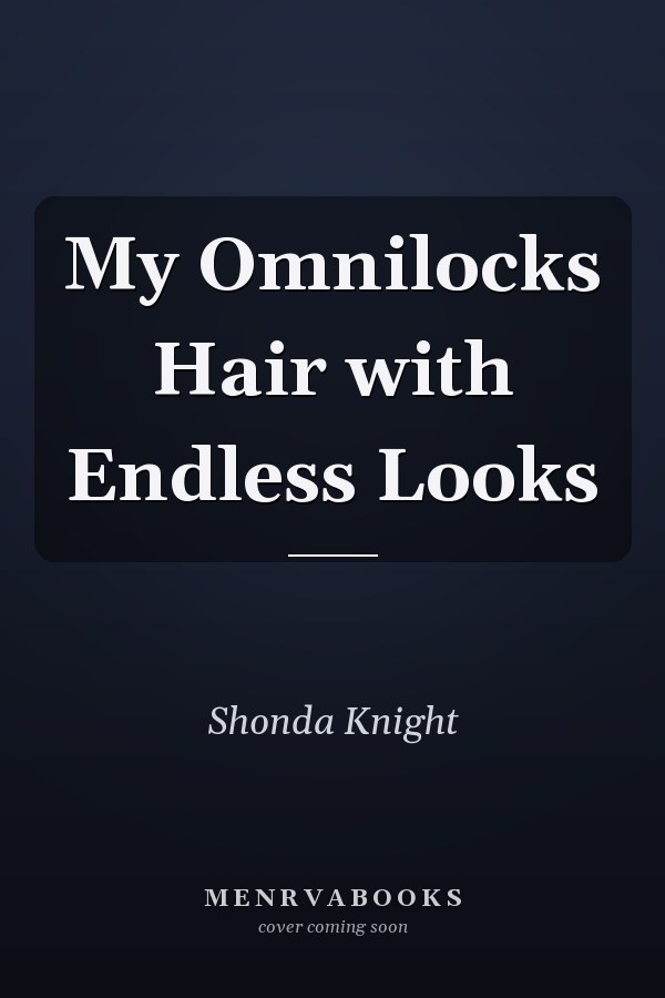 My Omnilocks Hair with Endless Looks