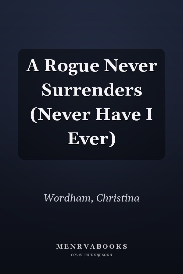 A Rogue Never Surrenders (Never Have I Ever)