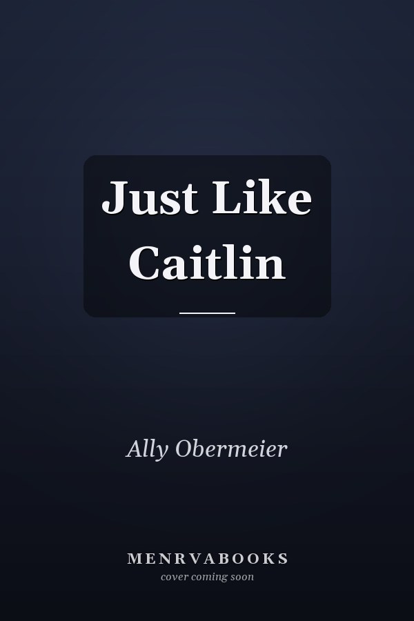 Just Like Caitlin