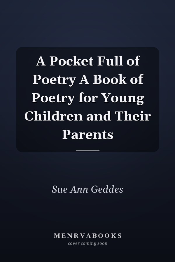 A Pocket Full of Poetry A Book of Poetry for Young Children and Their Parents