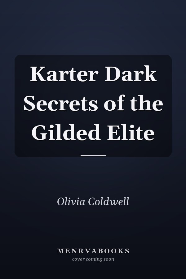 Karter Dark Secrets of the Gilded Elite