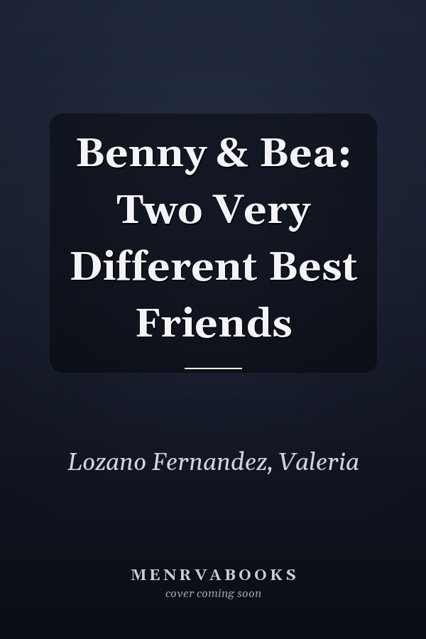 Benny & Bea: Two Very Different Best Friends
