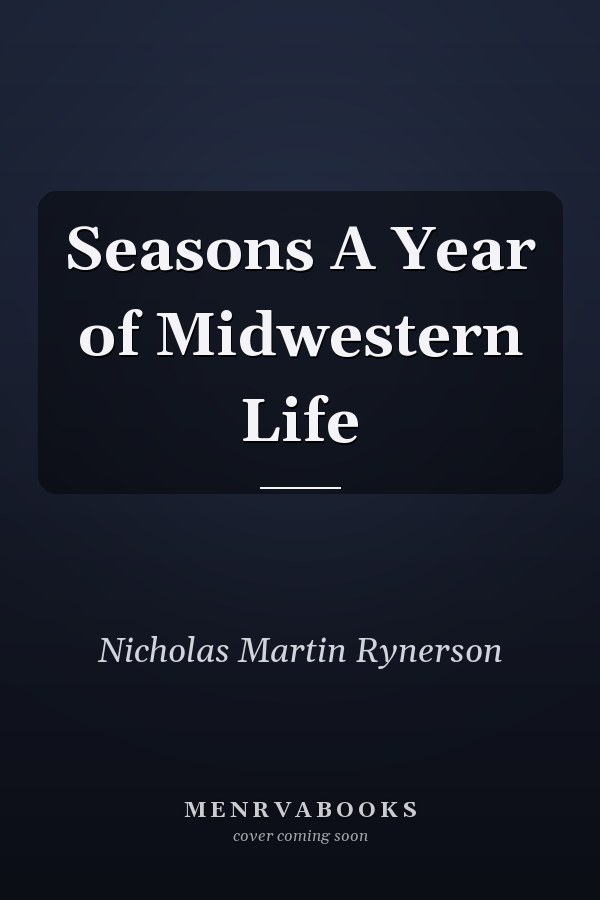 Seasons A Year of Midwestern Life