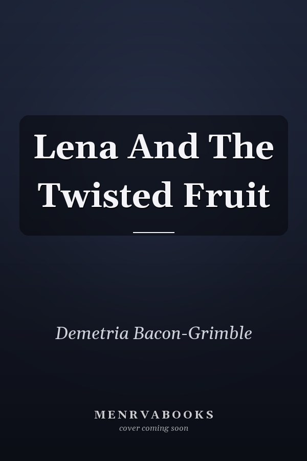 Lena And The Twisted Fruit
