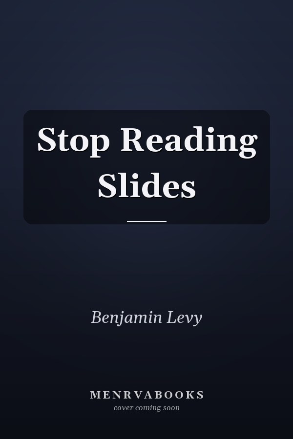 Stop Reading Slides