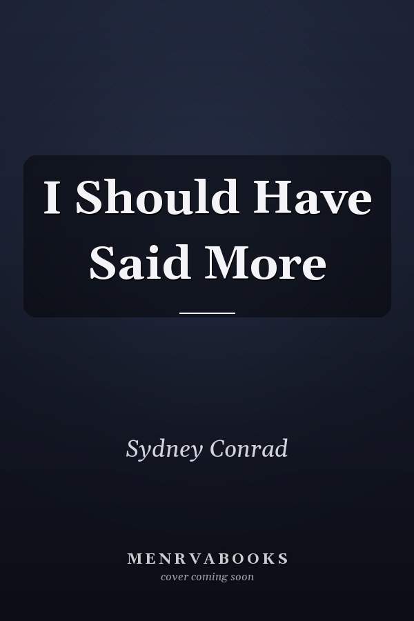I Should Have Said More