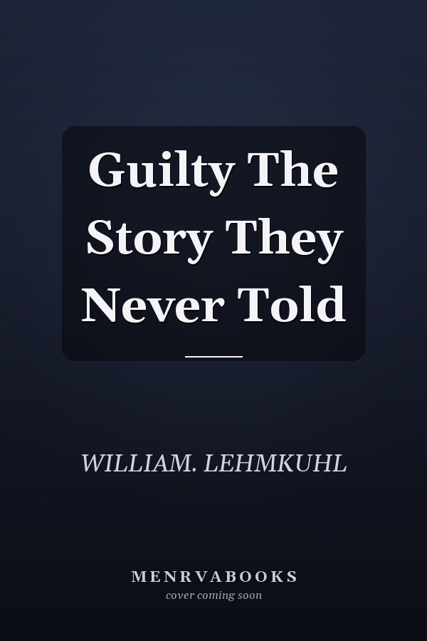 Guilty The Story They Never Told