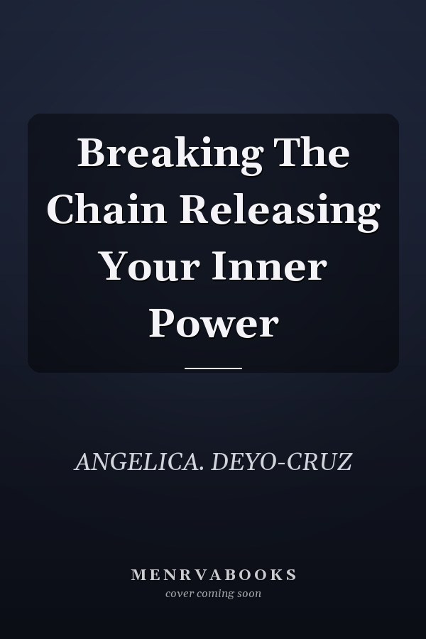 Breaking The Chain Releasing Your Inner Power
