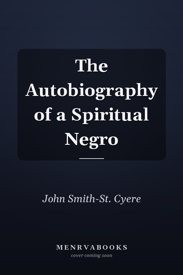 The Autobiography of a Spiritual Negro