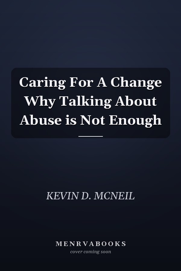 Caring For A Change Why Talking About Abuse is Not Enough