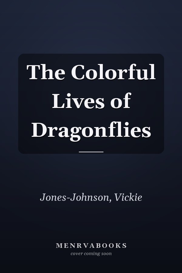 The Colorful Lives of Dragonflies