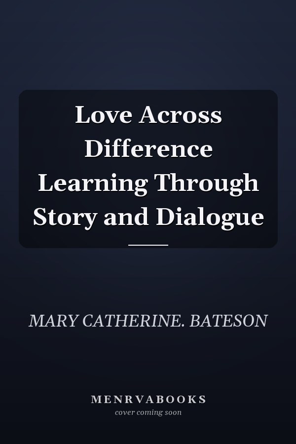 Love Across Difference Learning Through Story and Dialogue