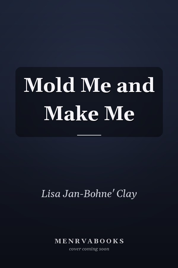 Mold Me and Make Me