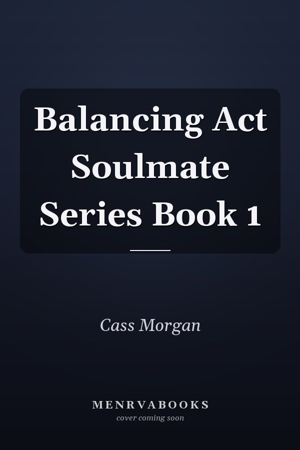 Balancing Act Soulmate Series Book 1
