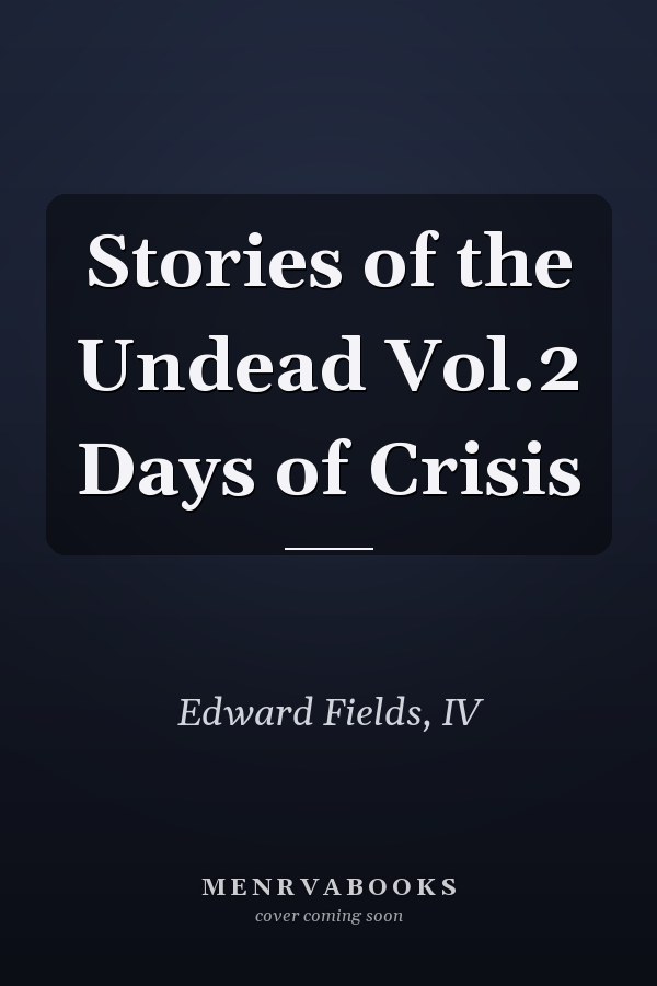 Stories of the Undead Vol.2 Days of Crisis